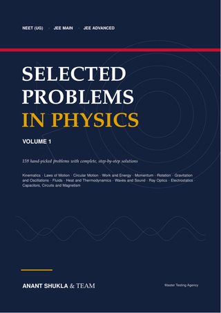 Cover of Selected Problems in Physics Vol 1 for NEET (UG), JEE Main and JEE Advanced